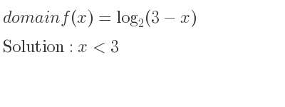 The domain of f(x)=log_{2}(3-x) is x<3